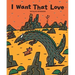 I Want That Love