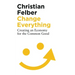 Change Everything: Creating an Economy for the Common Good