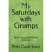 My Saturdays with Grumps: Tales my grandfather told me