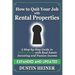How to Quit Your Job with Rental Properties: Expanded and Updated, A Step-by-Step Guide to Retire Early with Real Estate Investing and Passive Income