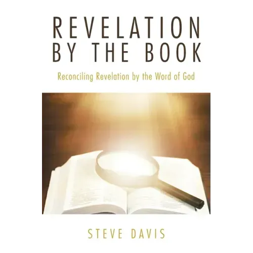 Revelation by the Book: Reconciling Revelation by the Word of God