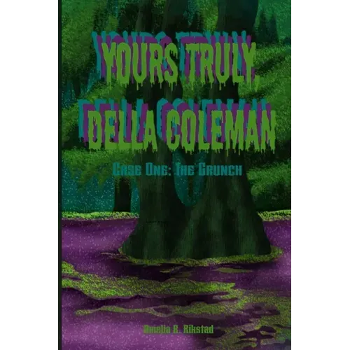 Yours Truly, Della Coleman: Case One: The Grunch