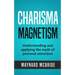Charisma Magnetism: Understanding and applying the myth of personal attraction