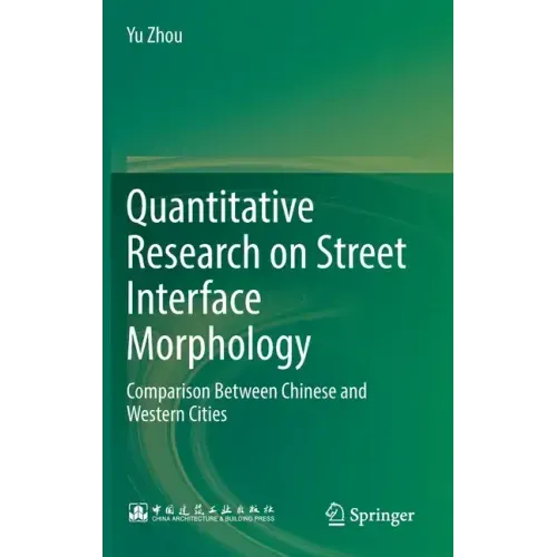 Quantitative Research on Street Interface Morphology: Comparison Between Chinese and Western Cities