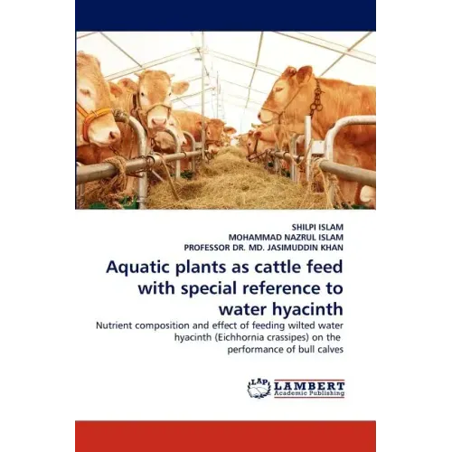 Aquatic plants as cattle feed with special reference to water hyacinth