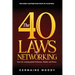 The 40 Laws of Networking: Keys to creating global Influence, Wealth, and Power