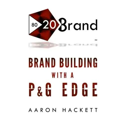 80/20 Brand: Brand Building with a P&G Edge