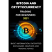 Bitcoin and Cryptocurrency Trading for Beginners 2021: Basic Information, Encrypted Exchanges, Graphics and Trading Advice