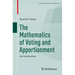 The Mathematics of Voting and Apportionment: An Introduction
