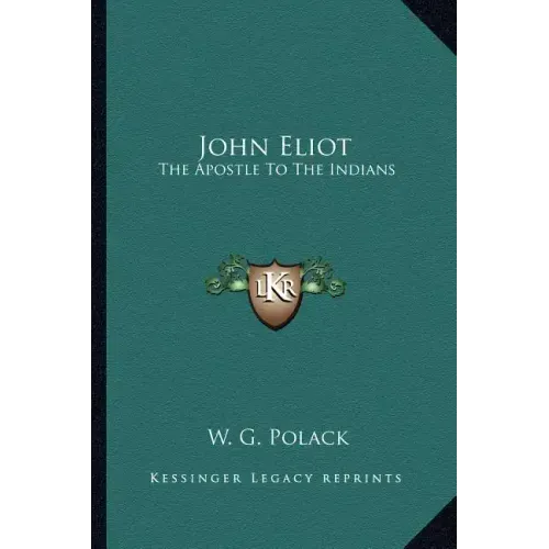 John Eliot: The Apostle to the Indians