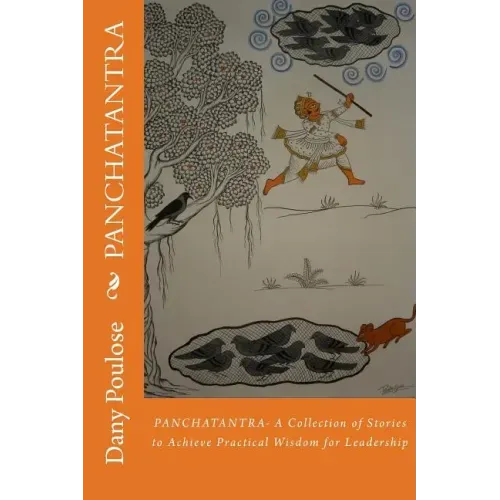 Panchatantra: A Collection of Stories to Achieve Practical Wisdom for Leadership