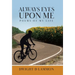 Always Eyes Upon Me: Poems Of My Life
