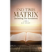 End Times Matrix (Including the Revelation)