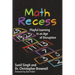 Math Recess: Playful Learning for an Age of Disruption