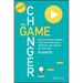 The Game Changer: How to Use the Science of Motivation with the Power of Game Design to Shift Behaviour, Shape Culture and Make Clever Happen