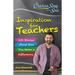 Chicken Soup for the Soul: Inspiration for Teachers: 101 Stories about How You Make a Difference