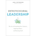 Entrepreneurial Leadership: The Art of Launching New Ventures, Inspiring Others, and Running Stuff