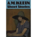 Short Stories: Collected Works of A.M. Klein