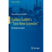 Galileo Galilei's "Two New Sciences": For Modern Readers