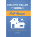 Creating Wealth Through Self Storage: The Investors Guide to Get Started in Self Storage