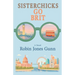 Sisterchicks Go Brit