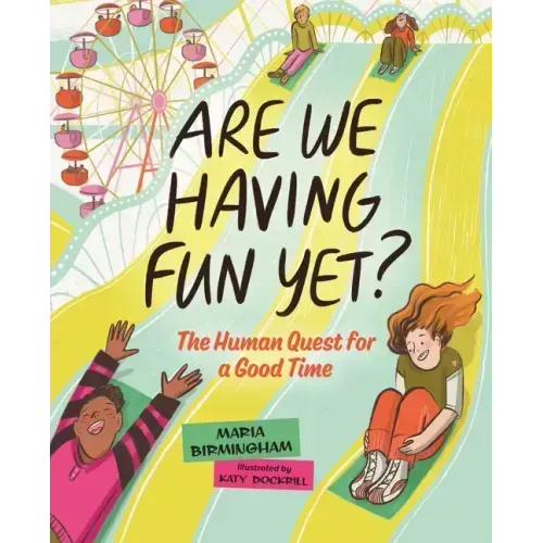 Are We Having Fun Yet?: The Human Quest for a Good Time