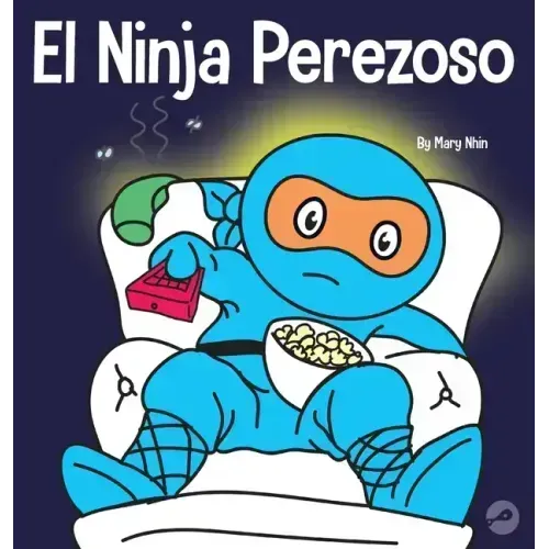 El Ninja Perezoso: Un libro para niños sobre cómo establecer metas y encontrar la motivación