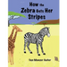 How the Zebra Gets Her Stripes