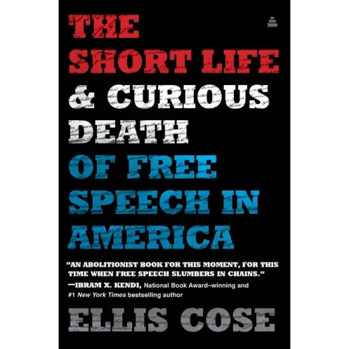 The Short Life and Curious Death of Free Speech in America