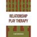 Relationship Play Therapy