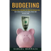 Budgeting: A Practical Guide to Managing Your Money the Minimalist Way (How to Take Control of Your Money, Reduce Debt and Start Living)