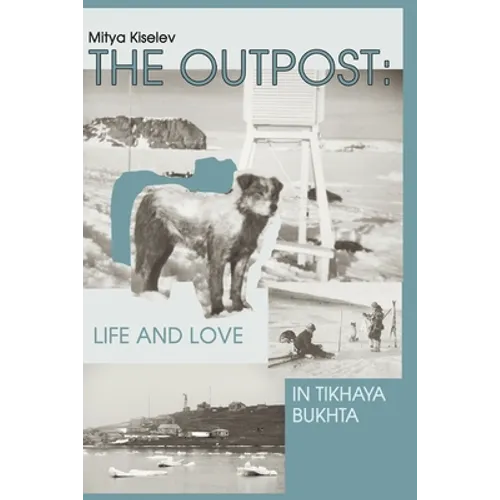 The Outpost: Life and Love in Tikhaya Bukhta