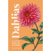 Dahlias: A Little Book of Flowers