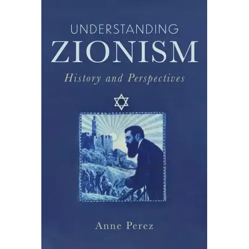 Understanding Zionism: History and Perspectives