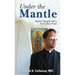 Under the Mantle: Marians Thoughts from a 21st Century Priest