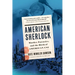 American Sherlock: Murder, Forensics, and the Birth of American Csi