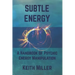 Subtle Energy: A Handbook of Psychic Energy Manipulation