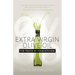 Extra Virgin Olive Oil: The Truth in Your Kitchen