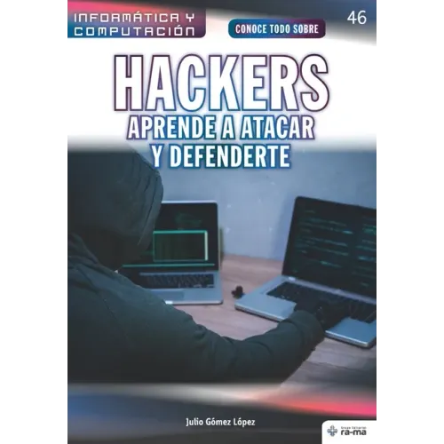 Conoce todo sobre Hackers. Aprende a atacar y defenderte