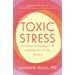 Toxic Stress: How Stress Is Making Us Ill and What We Can Do about It