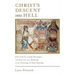 Christ's Descent Into Hell: John Paul II, Joseph Ratzinger, and Hans Urs Von Balthasar on the Theology of Holy Saturday