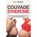 Couvade Syndrome: What Male Sympathetic Pregnancy is & how you can Fight it
