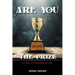 Are You "The PRIZE" or Just a Consolation Gift?
