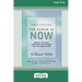 Practicing the Power of Now: Essential Teachings, Meditations, And Exercises From the Power of Now (16pt Large Print Edition)