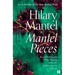 Mantel Pieces: Royal Bodies and Other Writing from the London Review of Books