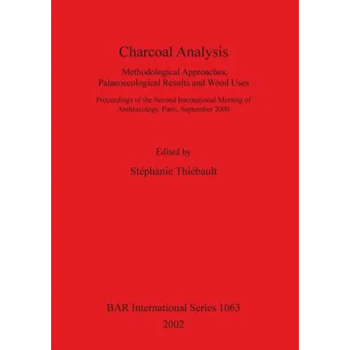 Charcoal Analysis: Methodological Approaches, Palaeoecological Results and Wood Uses.
