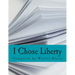 I Chose Liberty (Large Print Edition): Autobiographies of Contemporary Libertarians