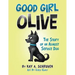Good Girl Olive: The Story of an Almost Service Dog