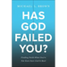 Has God Failed You?: Finding Faith When You're Not Even Sure God Is Real