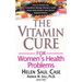The Vitamin Cure for Women's Health Problems